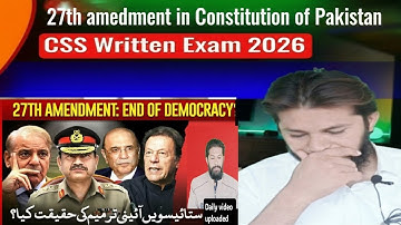 27th amendment in Constitution of Pakistan 2025 | CSS WRITTEN EXAM 2026| 6Points 