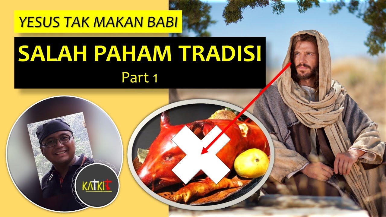 Yesus Tidak Makan Babi | Salah Paham Tradisi (1/2) [35-A]