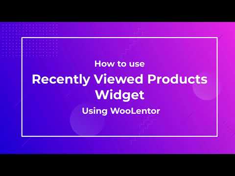 How to use Recently Viewed Products Widget using WooLentor