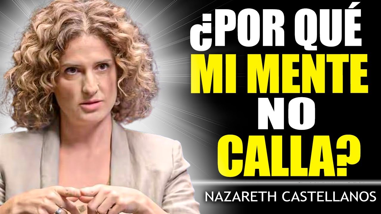 El MÉTODO neurocientífico para APAGAR La Mente que DIVAGA / Nazareth Castellanos