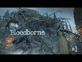 【Bloodborne】初見プレイですがんばろうね #1