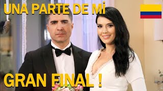 UNA PARTE DE MI ( NO TE ENAMORES) CAPITULO FINAL ESPAÑOL