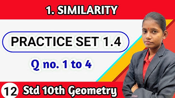 Practice set 1.4 geometry class 10 question no 1 to 4 chapter 1 similarity maharashtra board