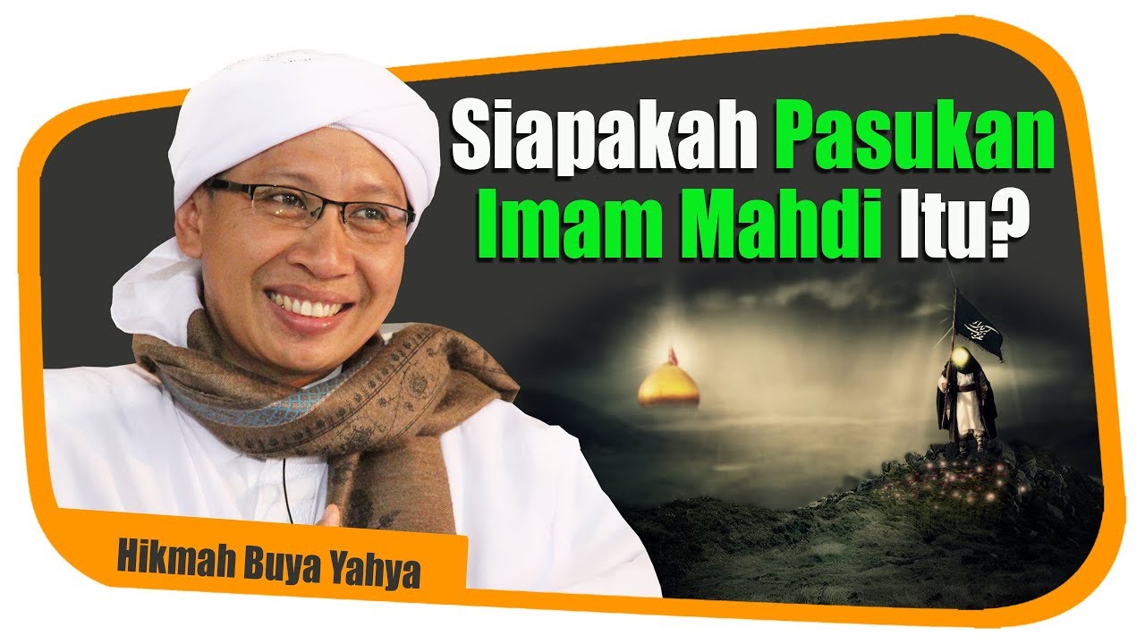 Siapakah Pasukan Imam Mahdi Itu? - Hikmah Buya Yahya - YouTube