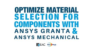 Optimize Material Selection for Structural Components with Ansys GRANTA & Ansys Mechanical