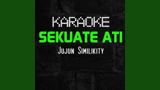 Download Lagu SEKUATE ATI (Karaoke) Download Lagu SEKUATE ATI (Karaoke)