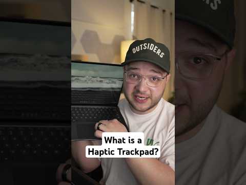 What is a Haptic Trackpad?