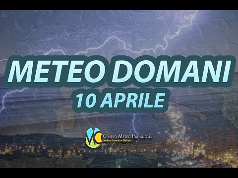 Meteo domani 10 aprile 2021