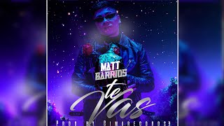 Te vas Matt Barrios (video oficial)