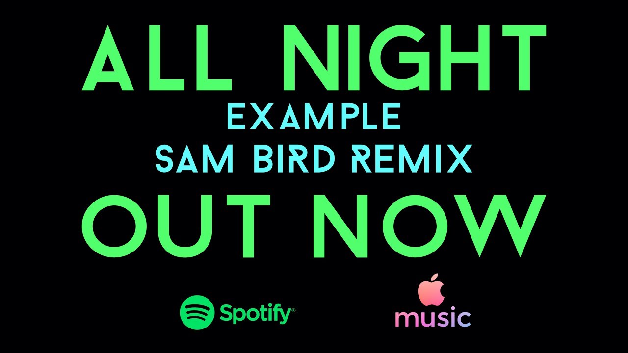 ALL NIGHT - EXAMPLE (SAM BIRD OFFICIAL REMIX OUT NOW) - YouTube