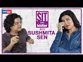 Sushmita sen i was running parallel between life and no life  sit with hitlist