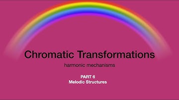 Chromatic Transformations part 6