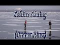 🌞 Solstice &amp; ⛸ Skating on Ottawa River