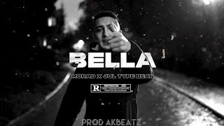 [FREE] MORAD x JUL TYPE BEAT | "BELLA"