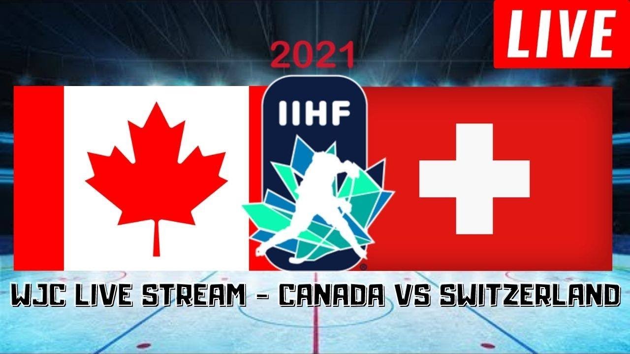 Canada vs Switzerland Live Stream IIHF World Juniors Championship 2021 Play By Play/Reactions