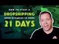 How To Start a Dropshipping Business In 21 Days 💻📈💵