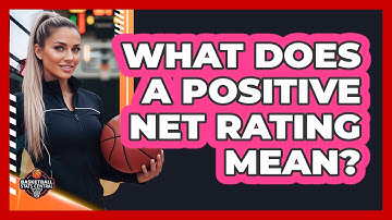What Does a Positive Net Rating Mean?