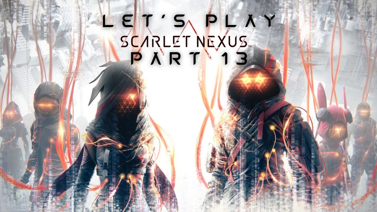 Scarlet Nexus Let's Play - Part 13: Fate Split In Two