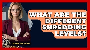 What Are The Different Shredding Levels? - Consumer Laws For You