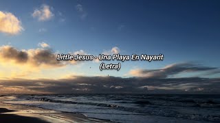 Little Jesus - Una Playa En Nayarit (Letra)