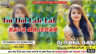 Tor Hot Lale Lal Turi Bada Majedaar// Cg Dj Remix Song // Garda Mix // Dj Rahul x Hem Dj Zone