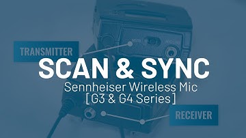Scan and Sync Your Sennheiser G3 & G4 Series Wireless Mic