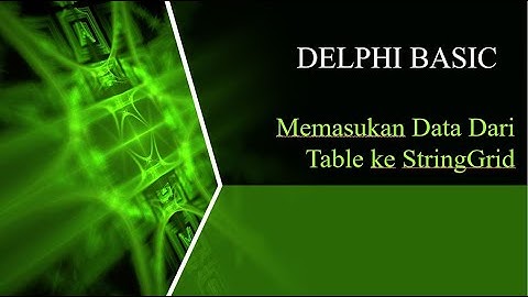 Memasukan Data Secara Masal Dari Table Ke StringGrid