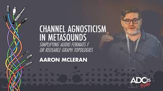 Channel Agnosticism in MetaSounds - Simplifying Audio Formats for Reusable Graph Topologies - ADC Net Worth