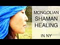 Mongolian Shaman Healing in NY / Connecting to your Spiritual Guide / Spiritual Journey Experience