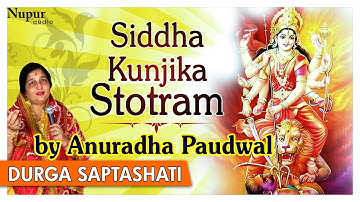 Navratri | Siddha Kunjika Stotram by Anuradha Paudwal | Devotional Mata Songs | Nupur Audio