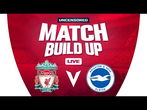 Liverpool v Brighton | Uncensored Match Build Up