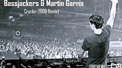 Bassjackers & Martin Garrix - Crackin (TBOD Edit) (Preview)