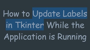 How to Update Labels in Tkinter While the Application is Running