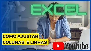 Como auto ajustar  linhas e colunas  excel