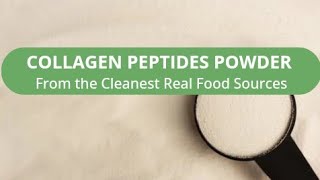 High Absorption Collagen Peptides Powder From The Most Clean Real Food Sources Available