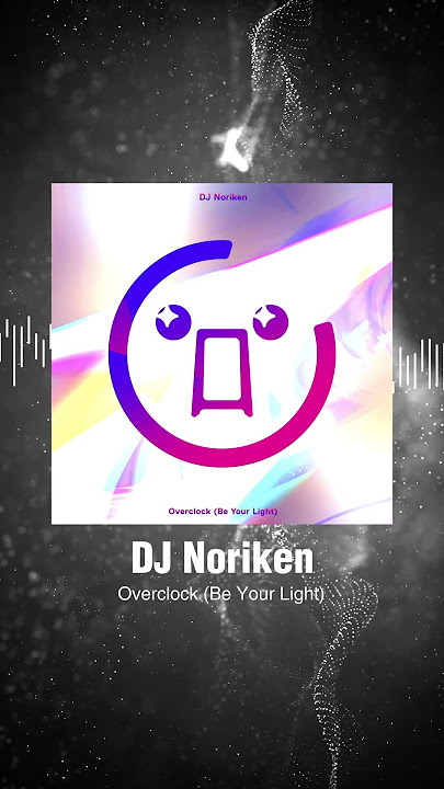 DJ Noriken - Overclock (Be Your Light) #shorts