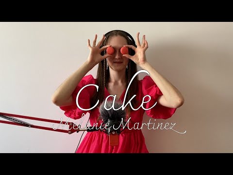Melanie Martinez - Cake на русском