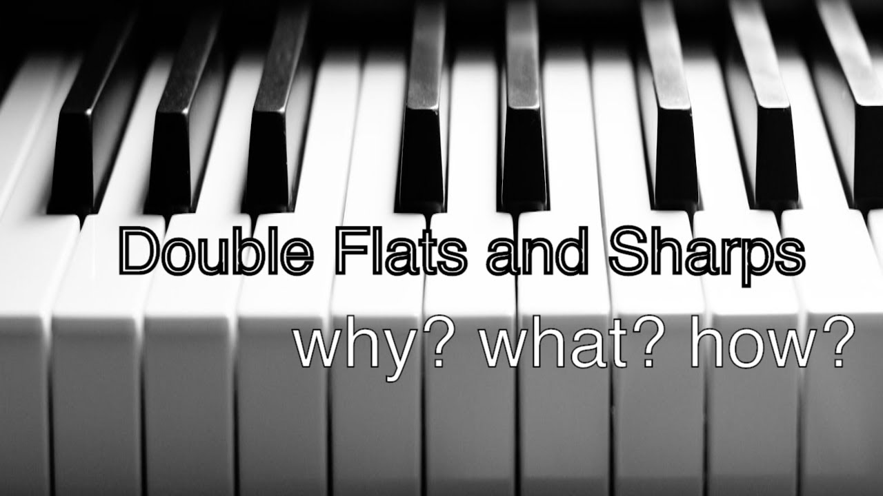 Double Sharps and Double Flats YouTube