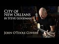 City of new orleans steve goodman cover by john otoole