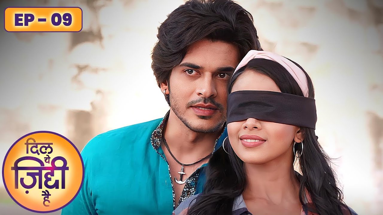 Dil Yeh Ziddi Hai Superhit Show Episode 9 - Rohit Suchanti Megha Ray 4K