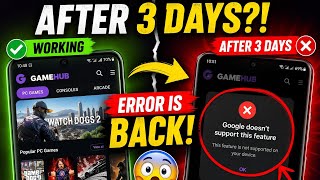 Why GameHub Error “Google Doesn’t Support This Feature” Returns After few Days 😳 (Fix + Explanation)