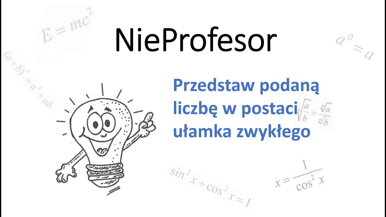 Przedstaw Ilorazy W Postaci Ułamków Przedstaw liczbę w postaci ułamka zwykłego - YouTube
