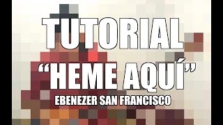 Tutorial “Heme aquí” Ebenezer SF |BAJO COVER|
