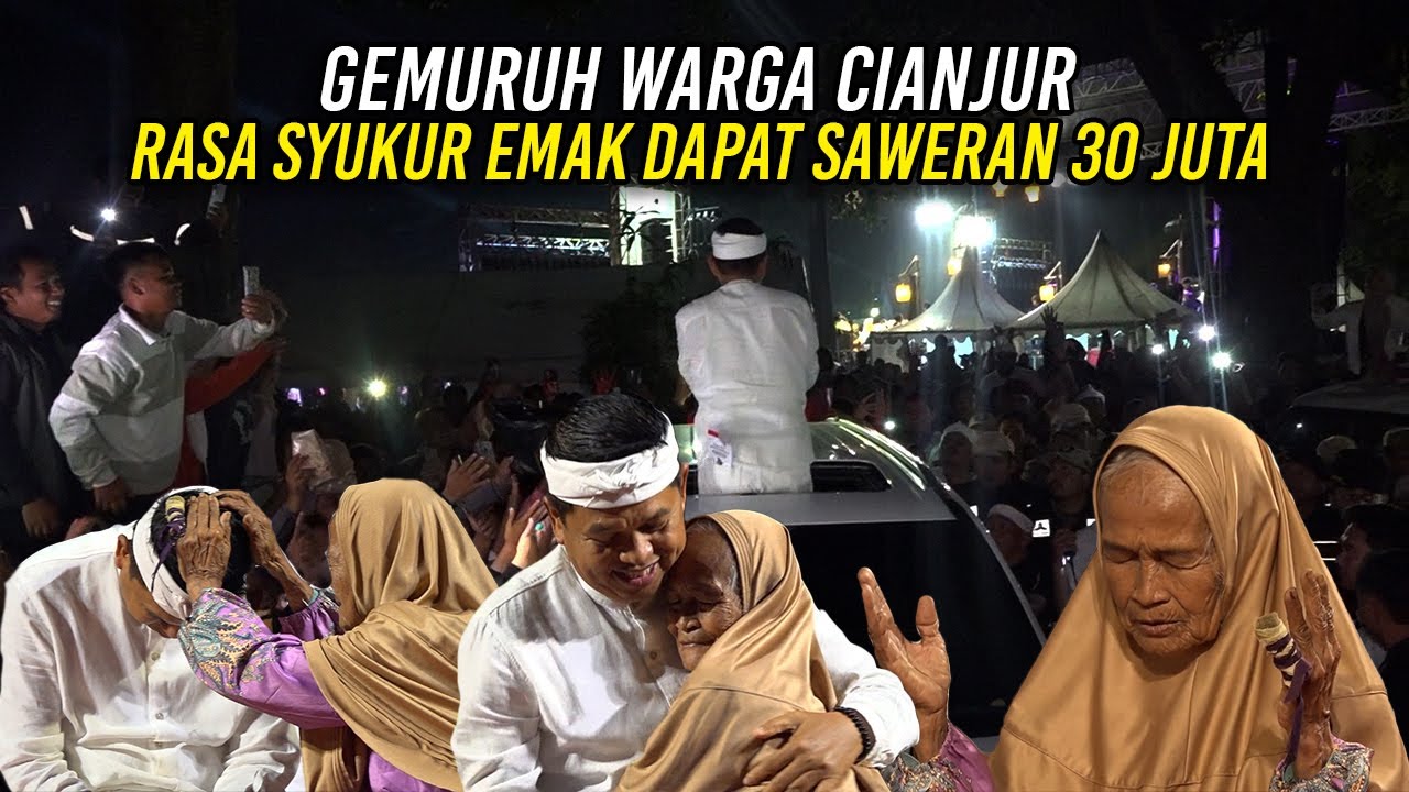 GEMURUH WARGA CIANJUR | RASA SYUKUR EMAK DAPAT SAWERAN 30JT