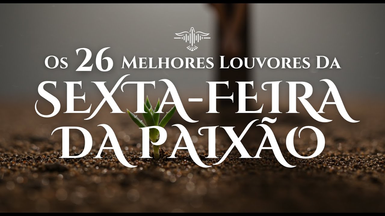 🔥🙌🏻 1H Com os Melhores Louvores da Sexta-feira da Paixão | Lançamento 2025