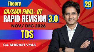 TDS | Rapid Revision 3.0 | CA/CMA FINAL Nov 26 & Dec 26 I LEC 29