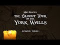 Mad Alice's The Bloody Tour of the York Walls ~ episode THREE