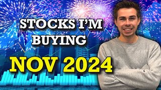 Stocks I'm Buying November 2024