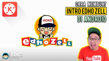 Cara Membuat Intro Edho Zell di Hp Android | KINEMASTER TUTORIAL #9