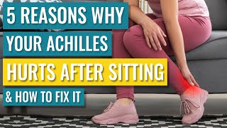 5 Reasons For Achilles Pain & Stiffness After Sitting by Treat My Achilles 4,662 views 2 months ago 6 minutes, 43 seconds